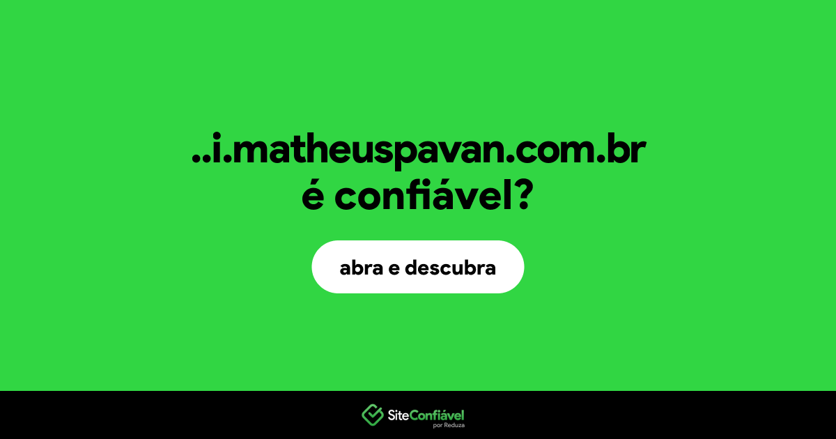 O site ..i.matheuspavan.com.br é confiável?