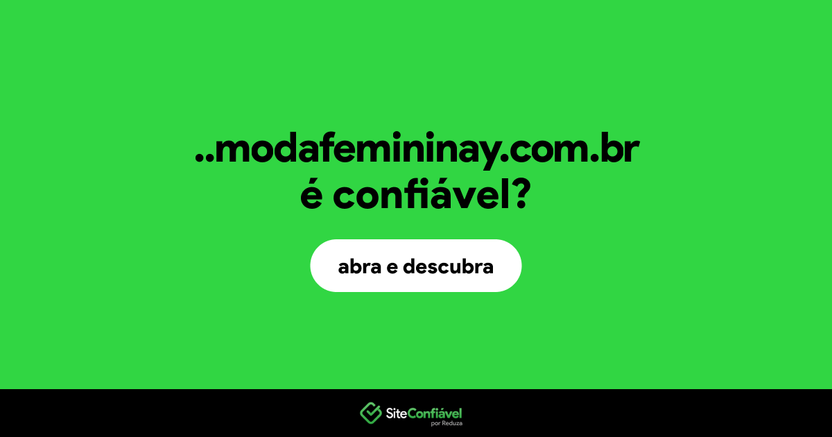 O site -modafemininay.com.br é confiável?