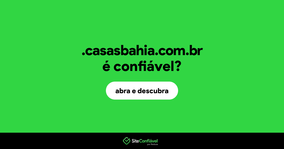 O site .casasbahia.com.br é confiável?