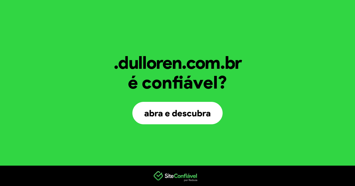 O site .dulloren.com.br é confiável?