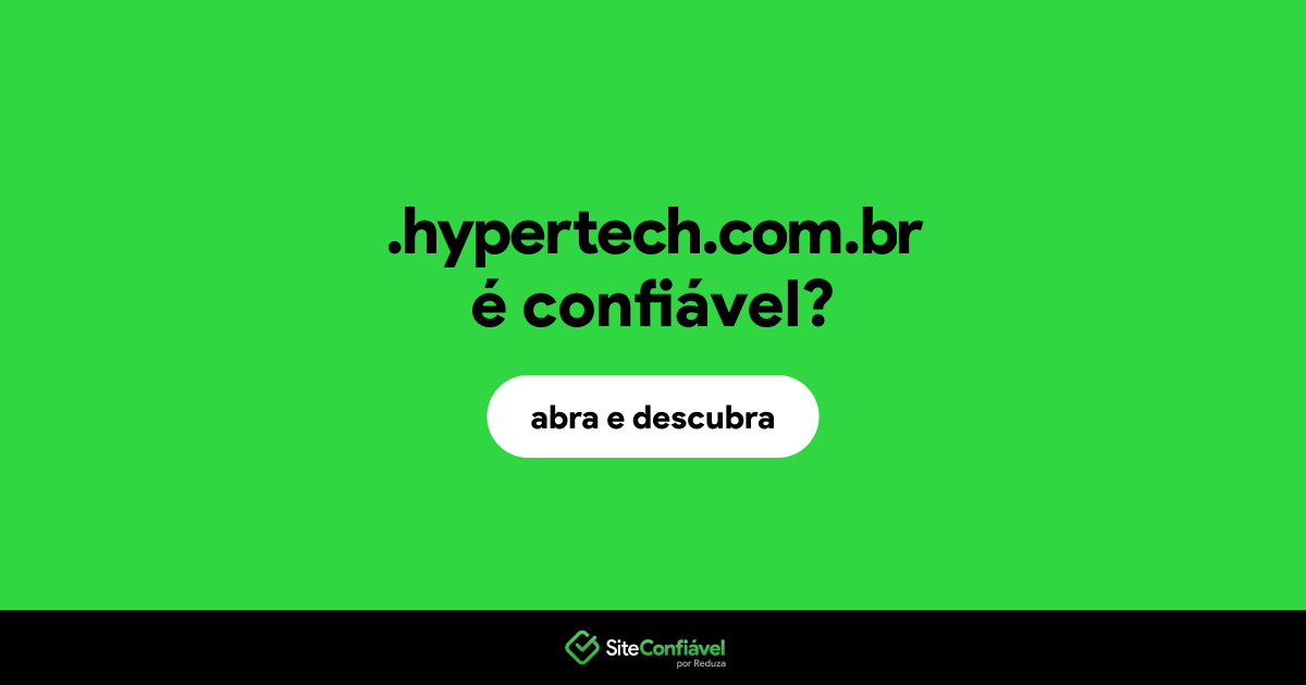 O site .hypertech.com.br é confiável?