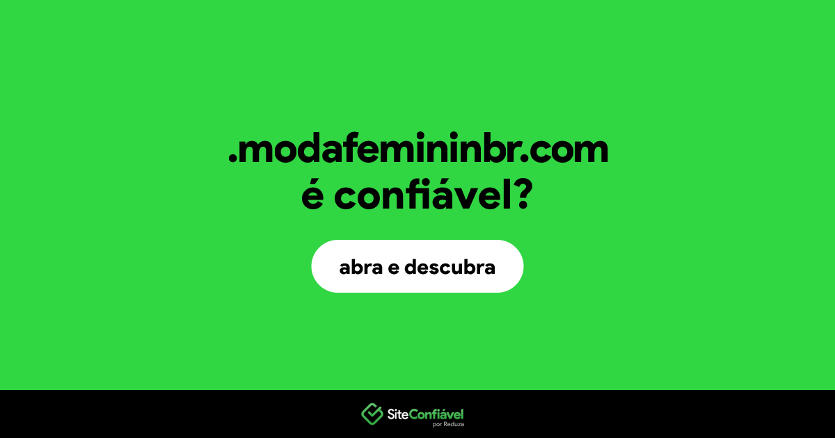 O site .modafemininbr.com é confiável?