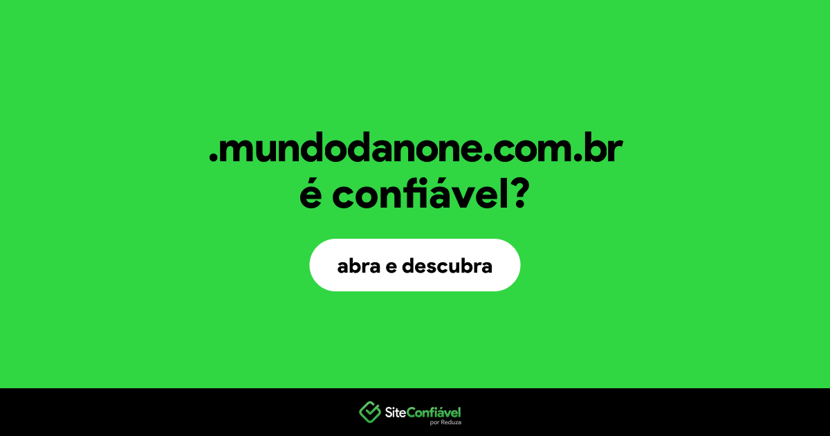 O site .mundodanone.com.br é confiável?