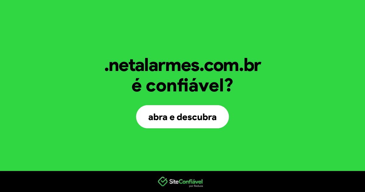 O site .netalarmes.com.br é confiável?