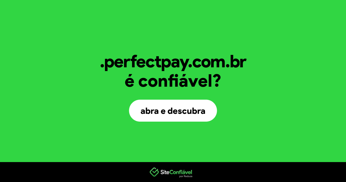 O site .perfectpay.com.br é confiável?