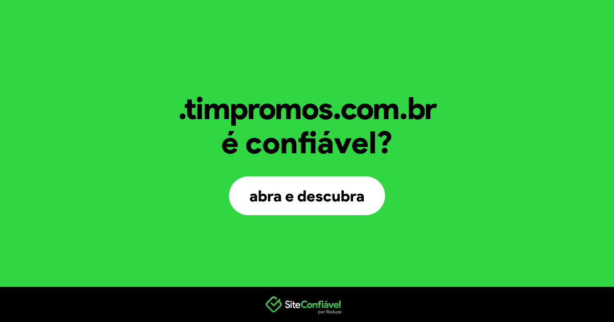 O site .timpromos.com.br é confiável?