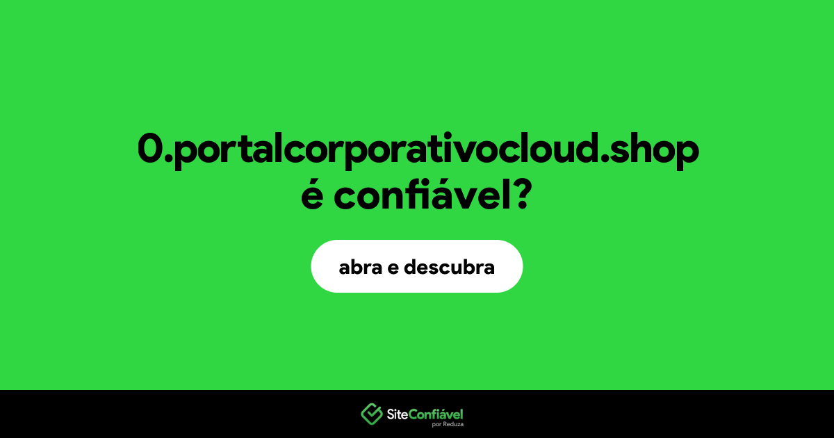O site 0.portalcorporativocloud.shop é confiável?