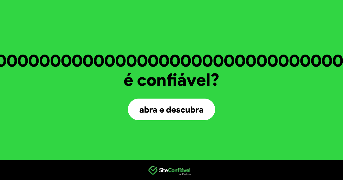 O site 000000000000000000000000000000000000000000000000000000000000000000000000000.com é confiável?