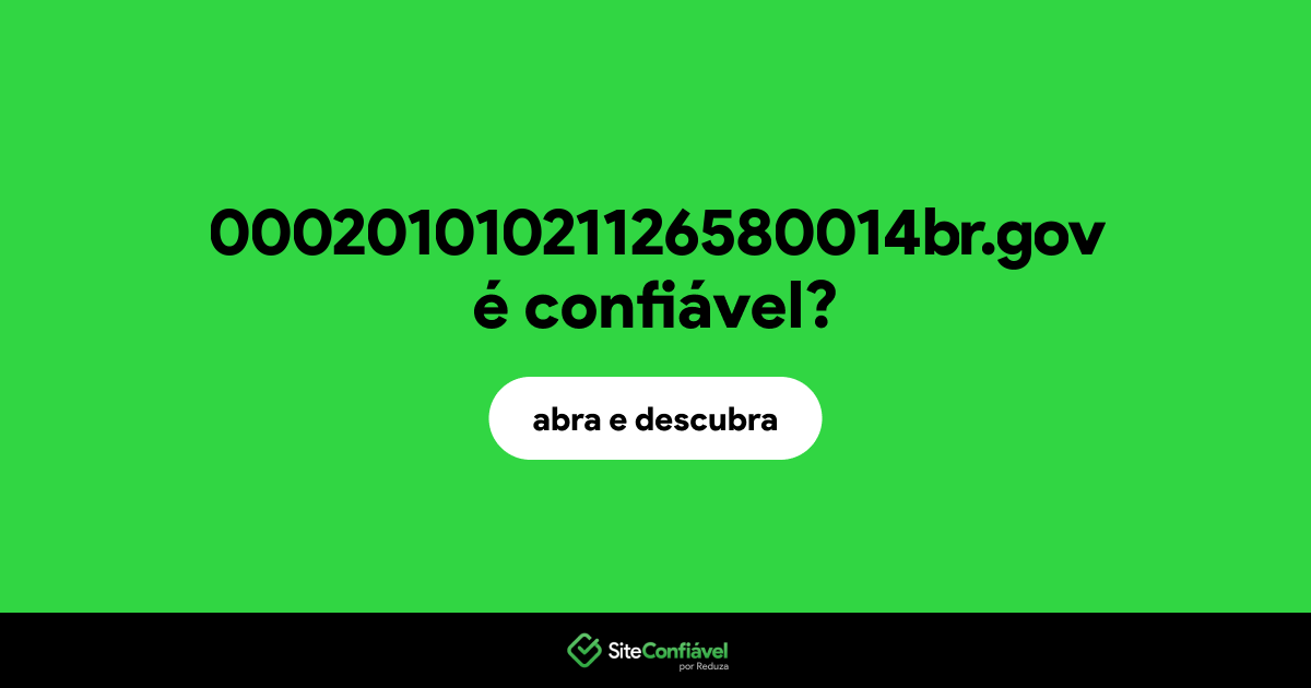O site 00020101021126580014br.gov é confiável?