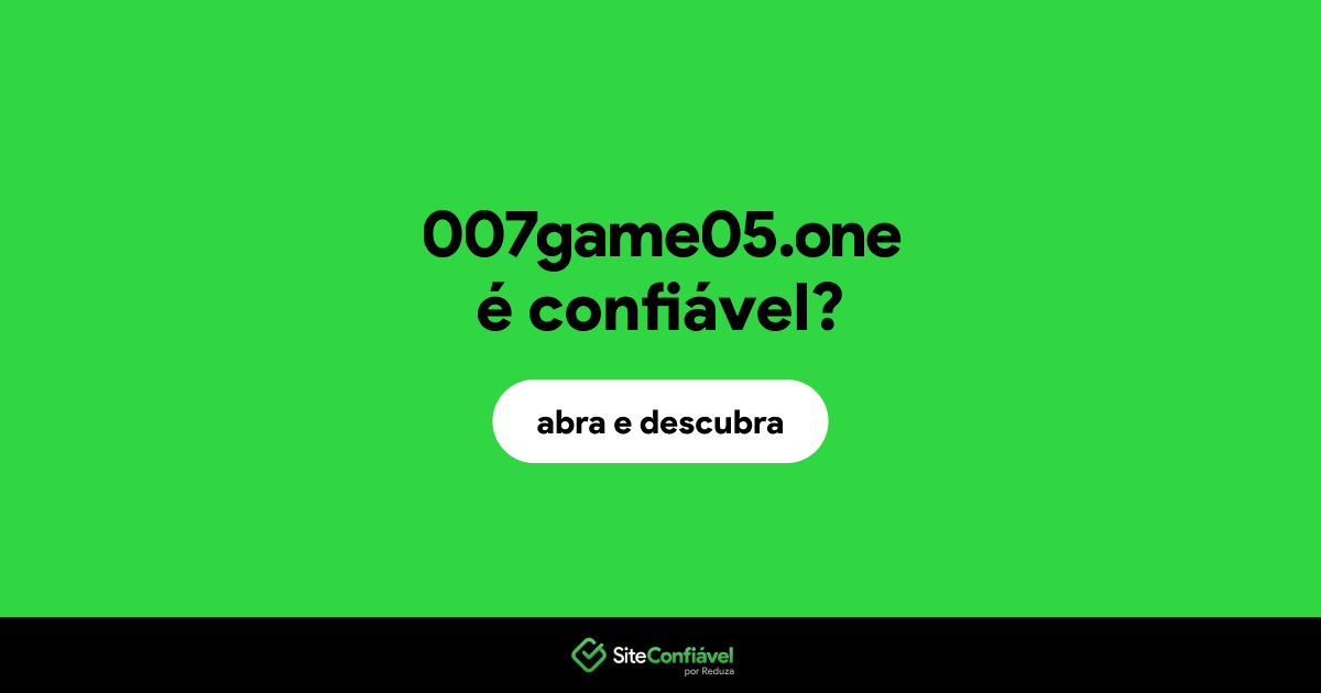O site 007game05.one é confiável?