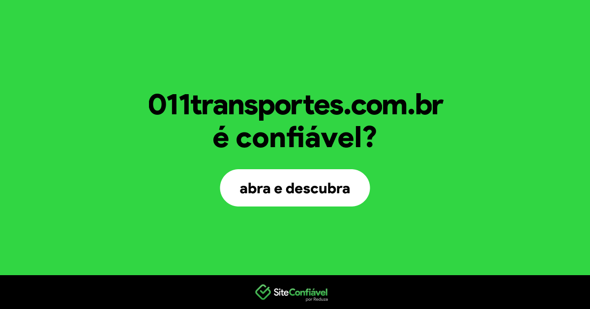 O site 011transportes.com.br é confiável?