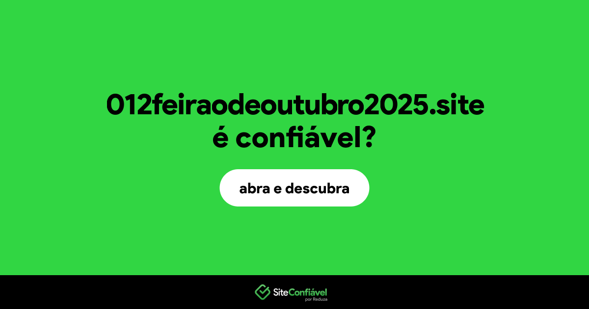 O site 012feiraodeoutubro2025.site é confiável?