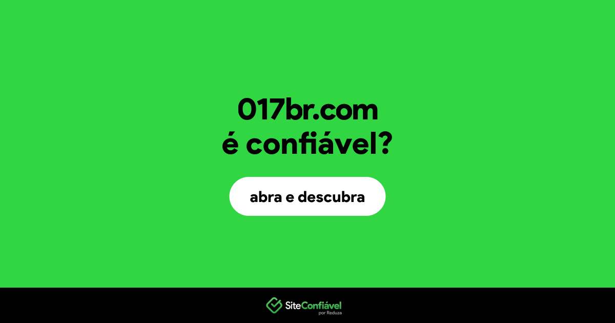 O site 017br.com é confiável?