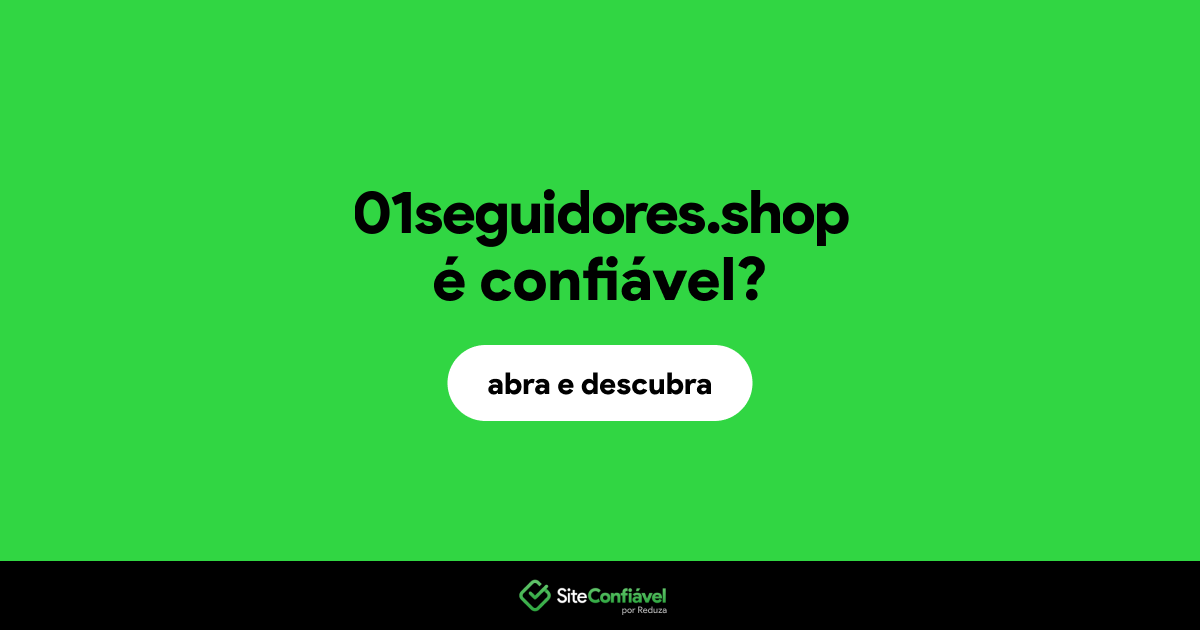 O site 01seguidores.shop é confiável?