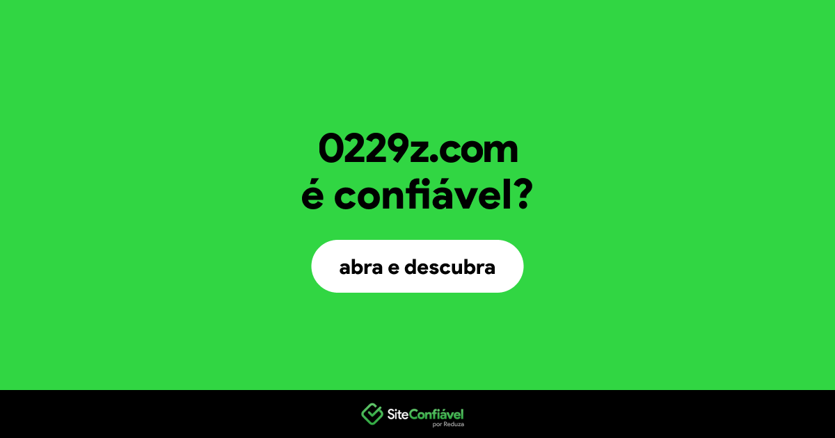 O site 0229z.com é confiável?