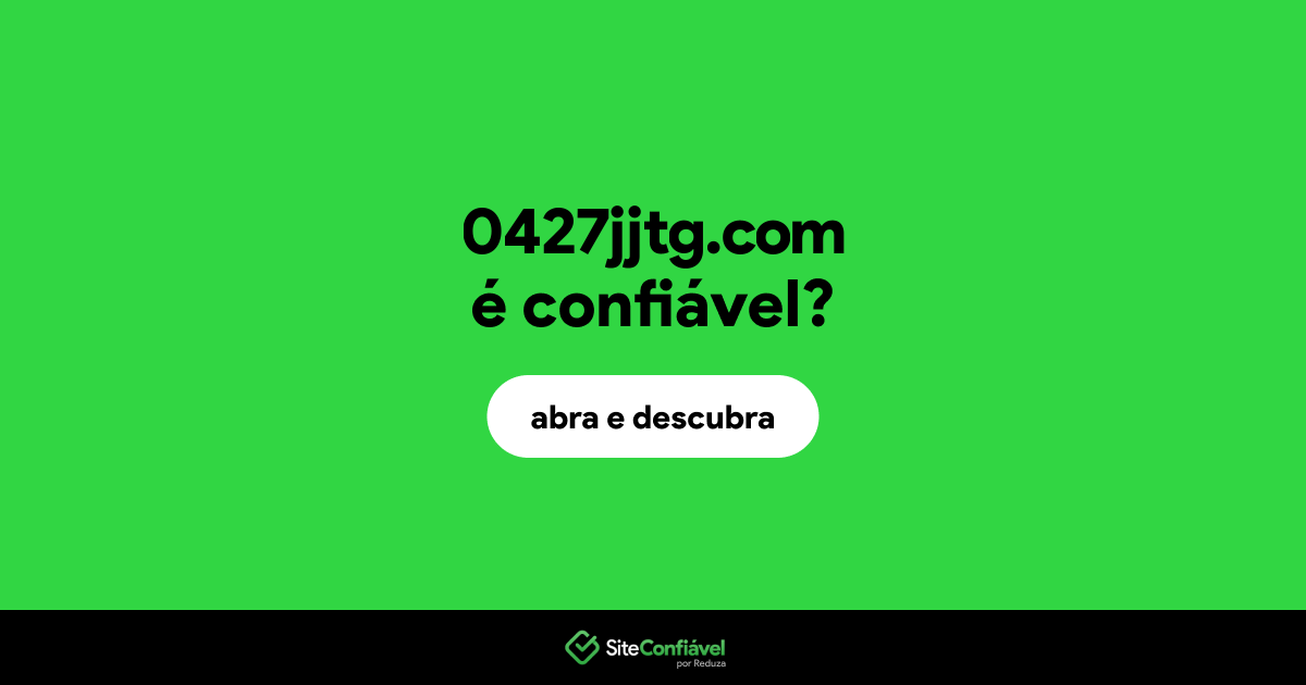 O site 0427jjtg.com é confiável?