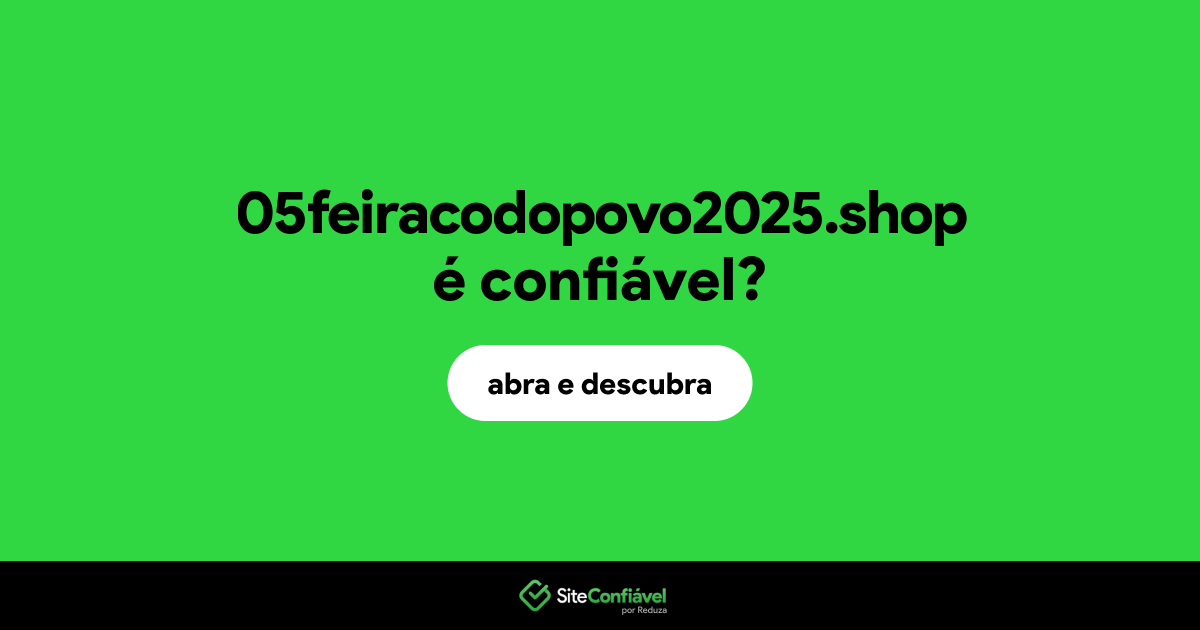 O site 05feiracodopovo2025.shop é confiável?