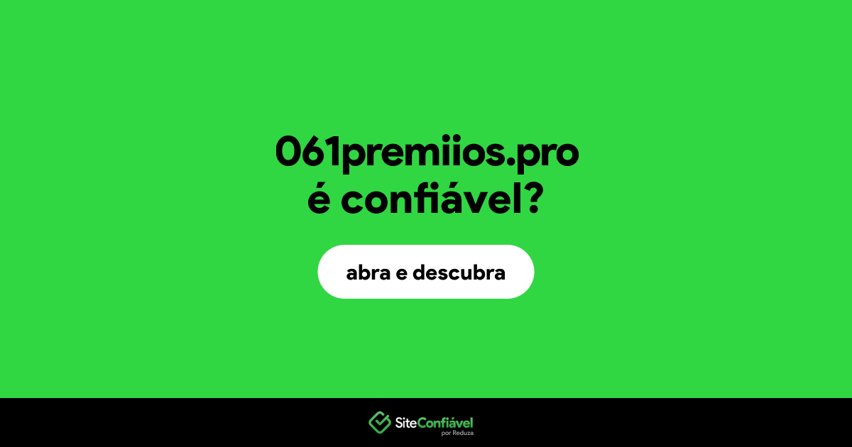 O site 061premiios.pro é confiável?