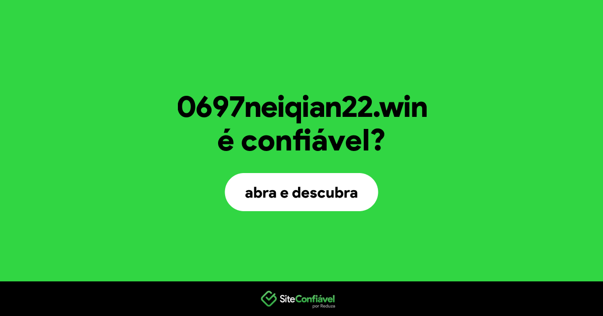 O site 0697neiqian22.win é confiável?