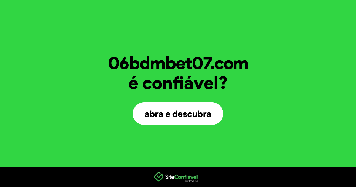 O site 06bdmbet07.com é confiável?