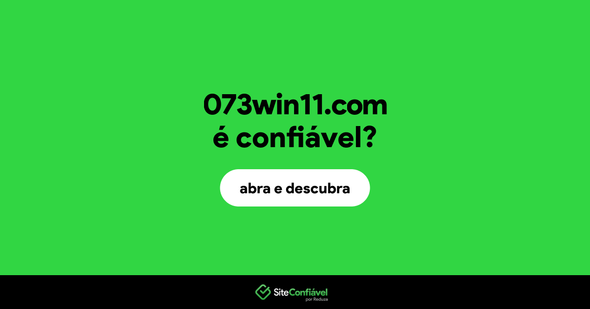 O site 073win11.com é confiável?