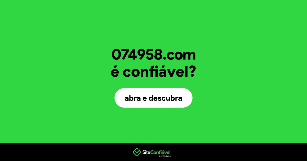 O site 074958.com é confiável?