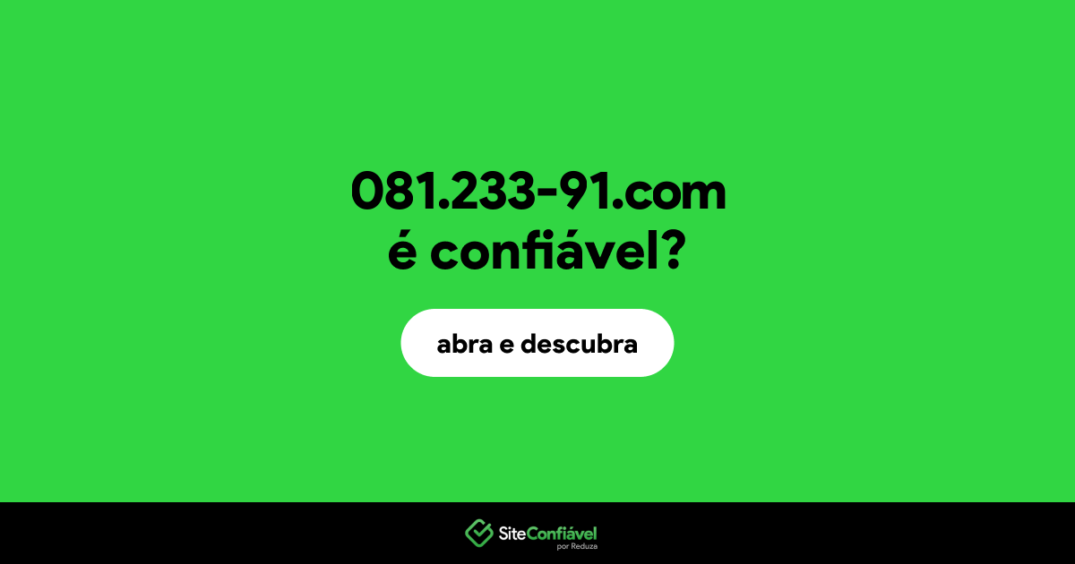O site 081.233-91.com é confiável?