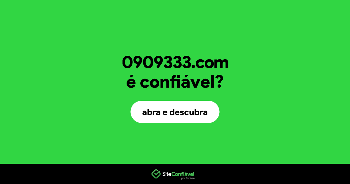 O site 0909333.com é confiável?