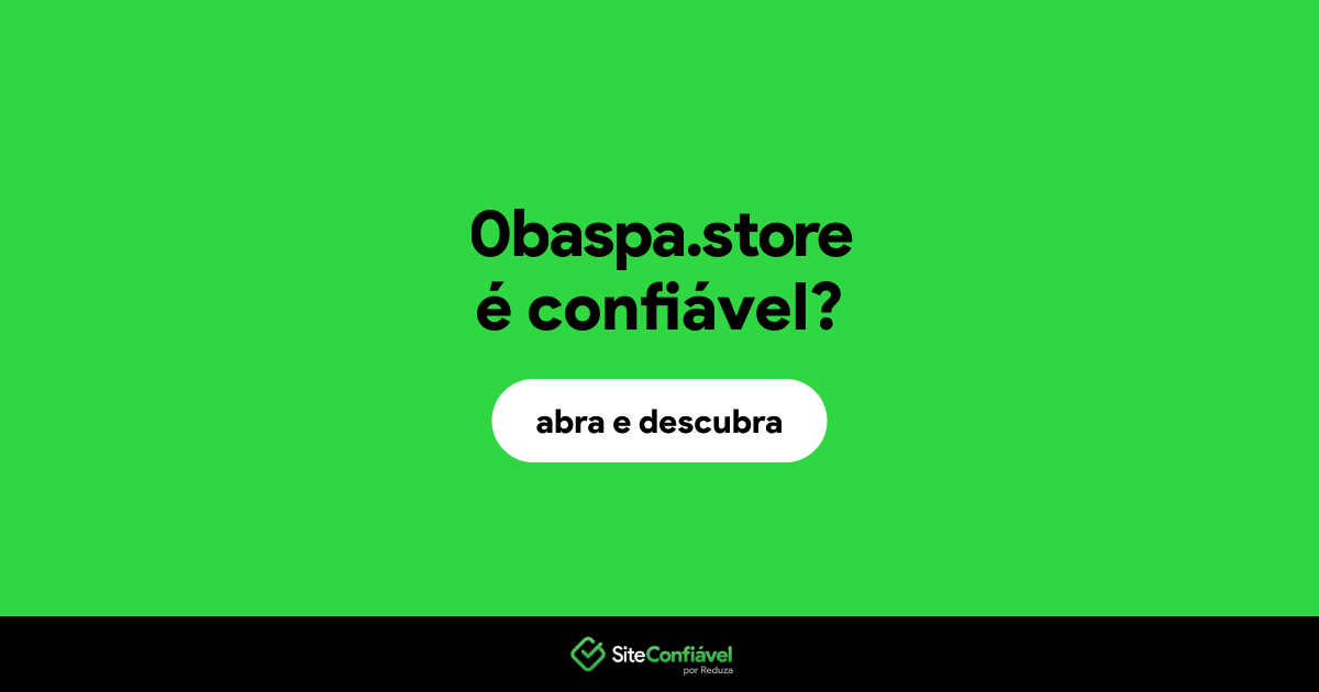 O site 0baspa.store é confiável?