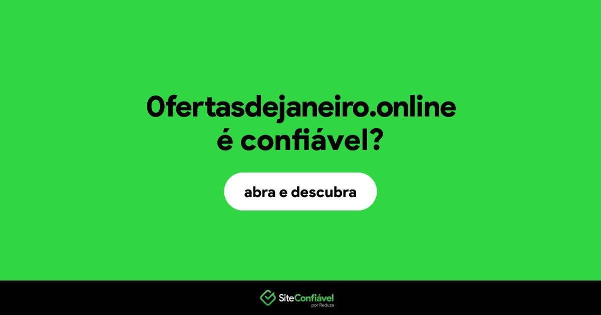 O site 0fertasdejaneiro.online é confiável?