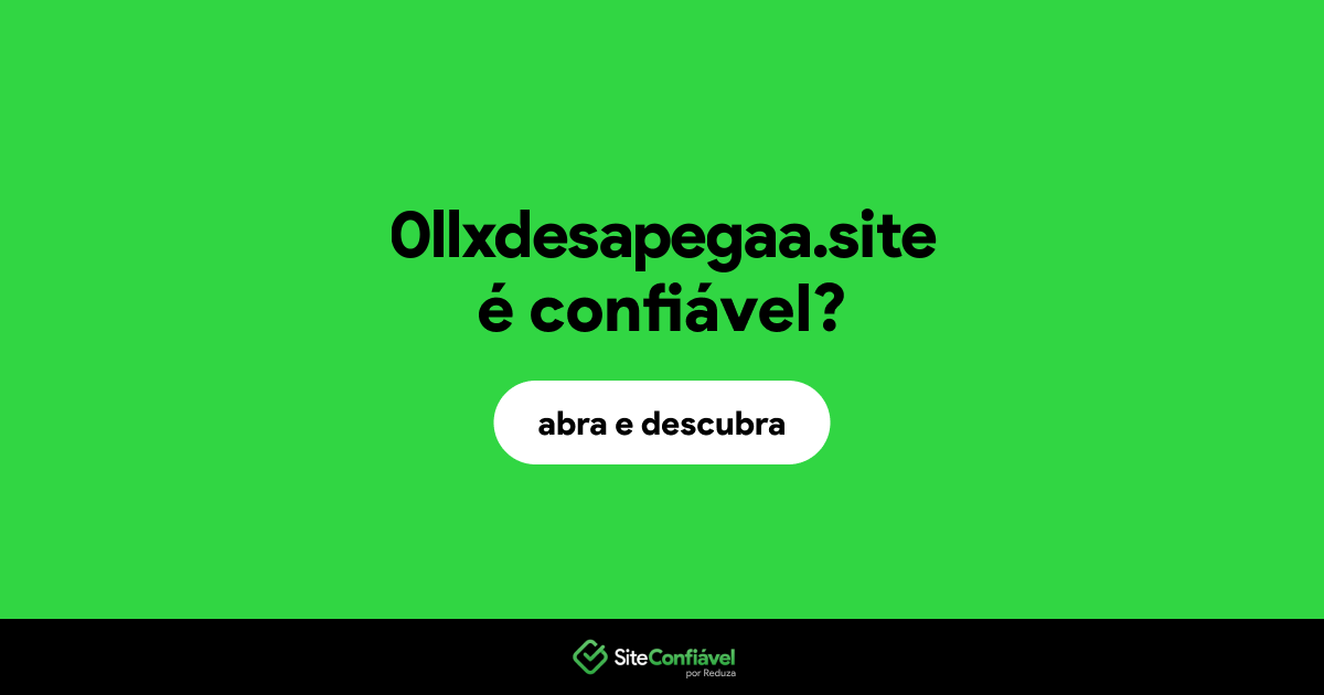 O site 0llxdesapegaa.site é confiável?