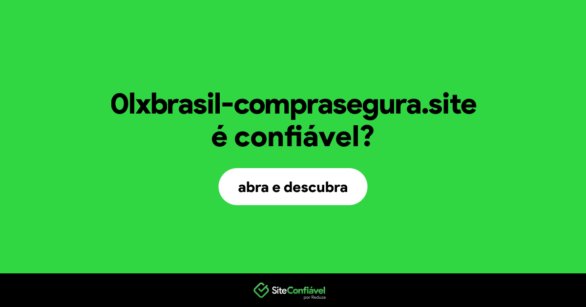 O site 0lxbrasil-comprasegura.site é confiável?