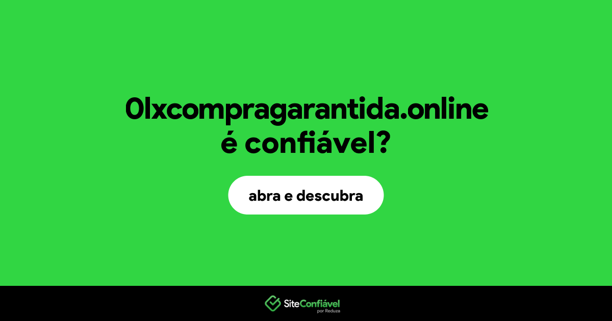 O site 0lxcompragarantida.online é confiável?