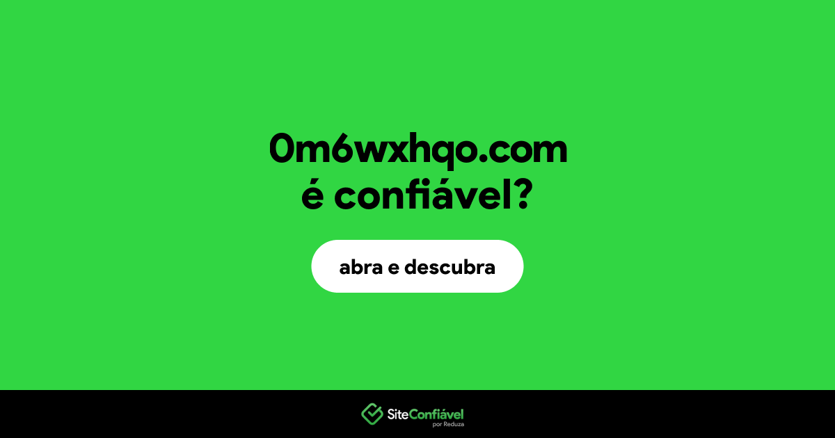 O site 0m6wxhqo.com é confiável?