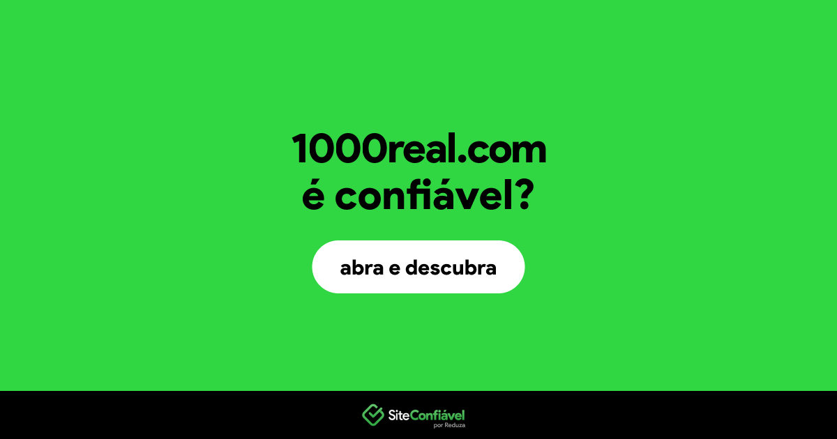 O site 1000real.com é confiável?