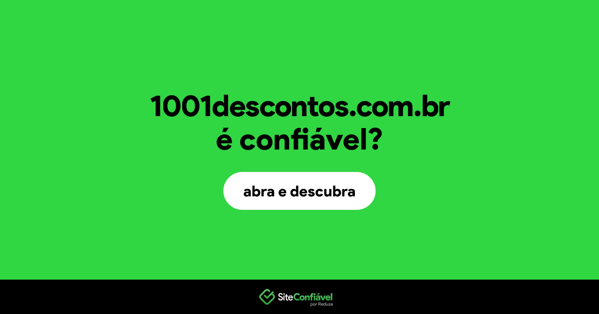 O site 1001descontos.com.br é confiável?