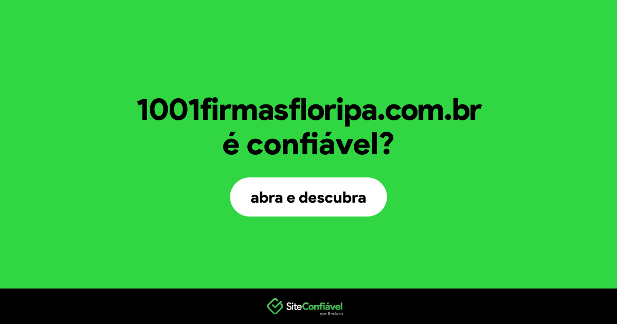 O site 1001firmasfloripa.com.br é confiável?