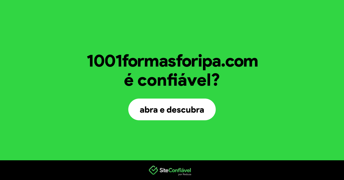 O site 1001formasforipa.com é confiável?
