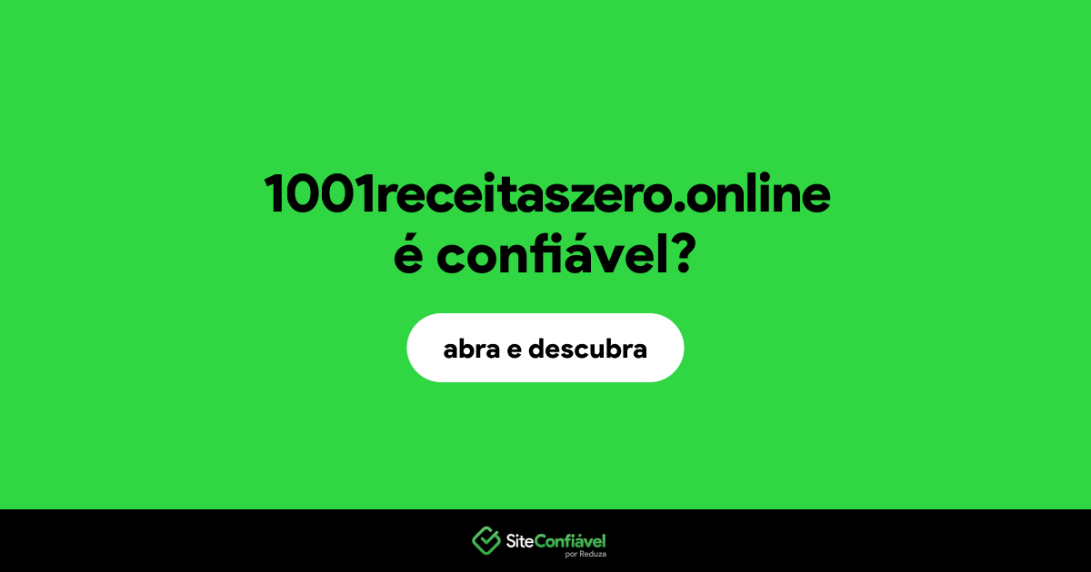 O site 1001receitaszero.online é confiável?