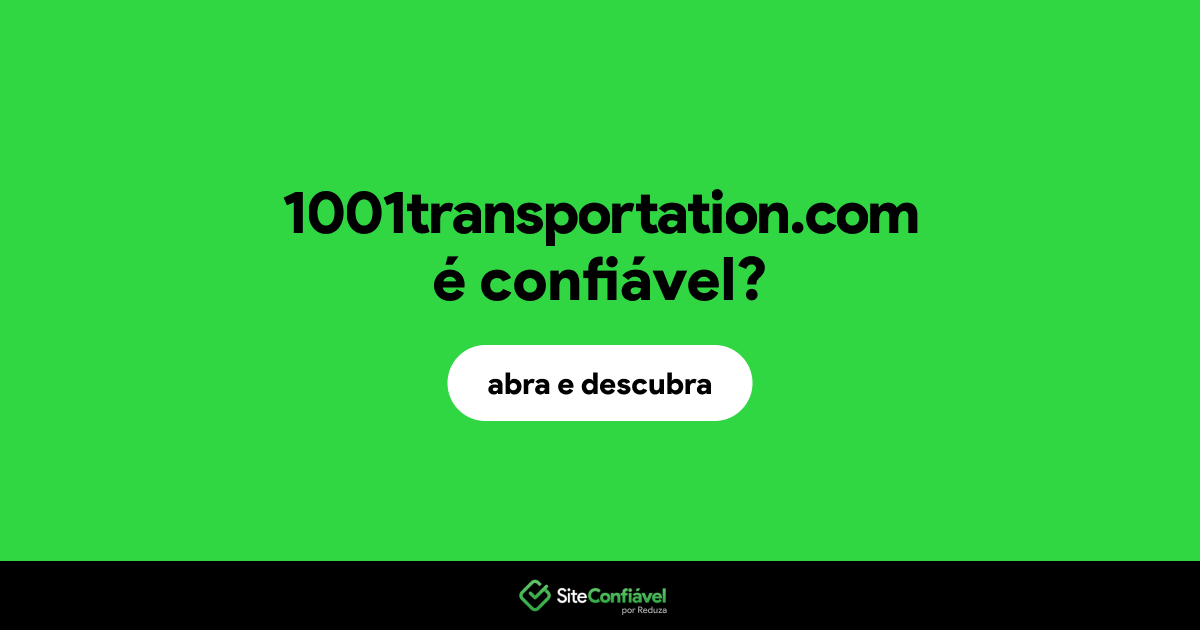 O site 1001transportation.com é confiável?