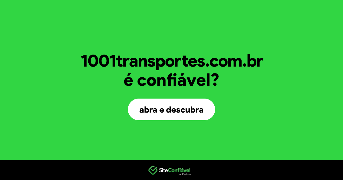 O site 1001transportes.com.br é confiável?