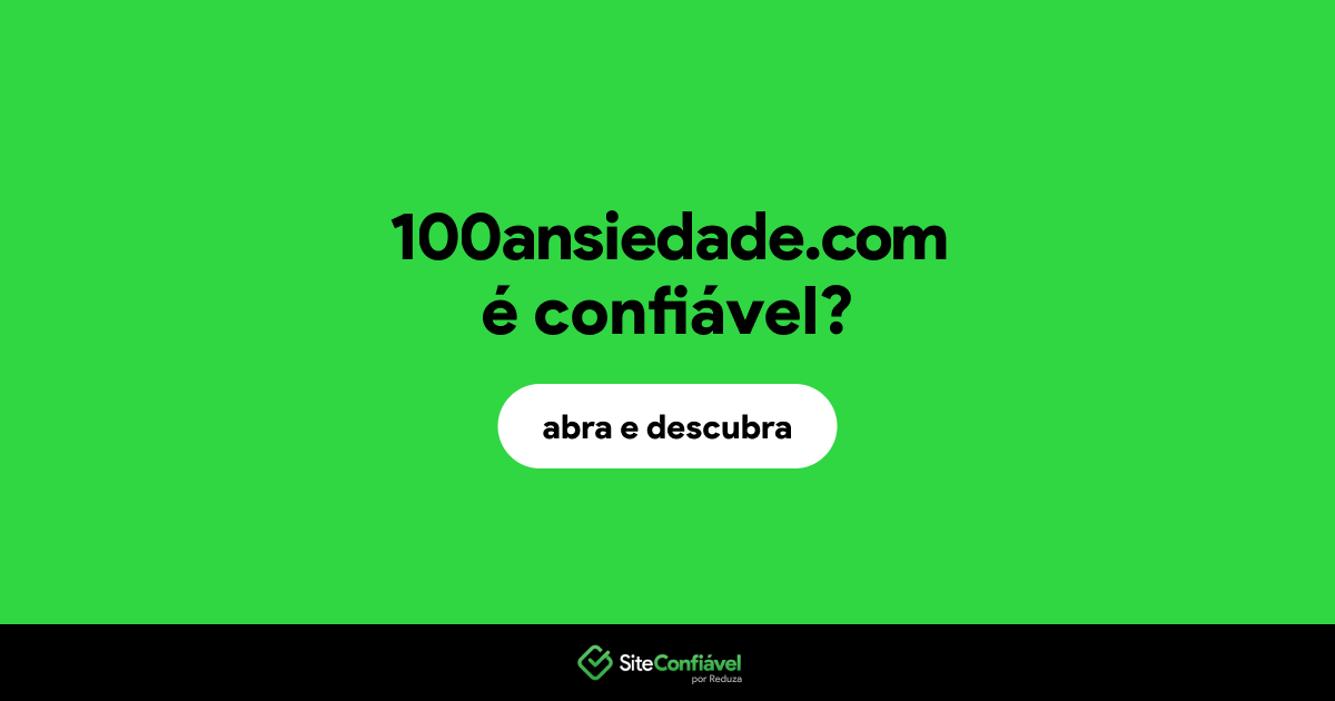 O site 100ansiedade.com é confiável?
