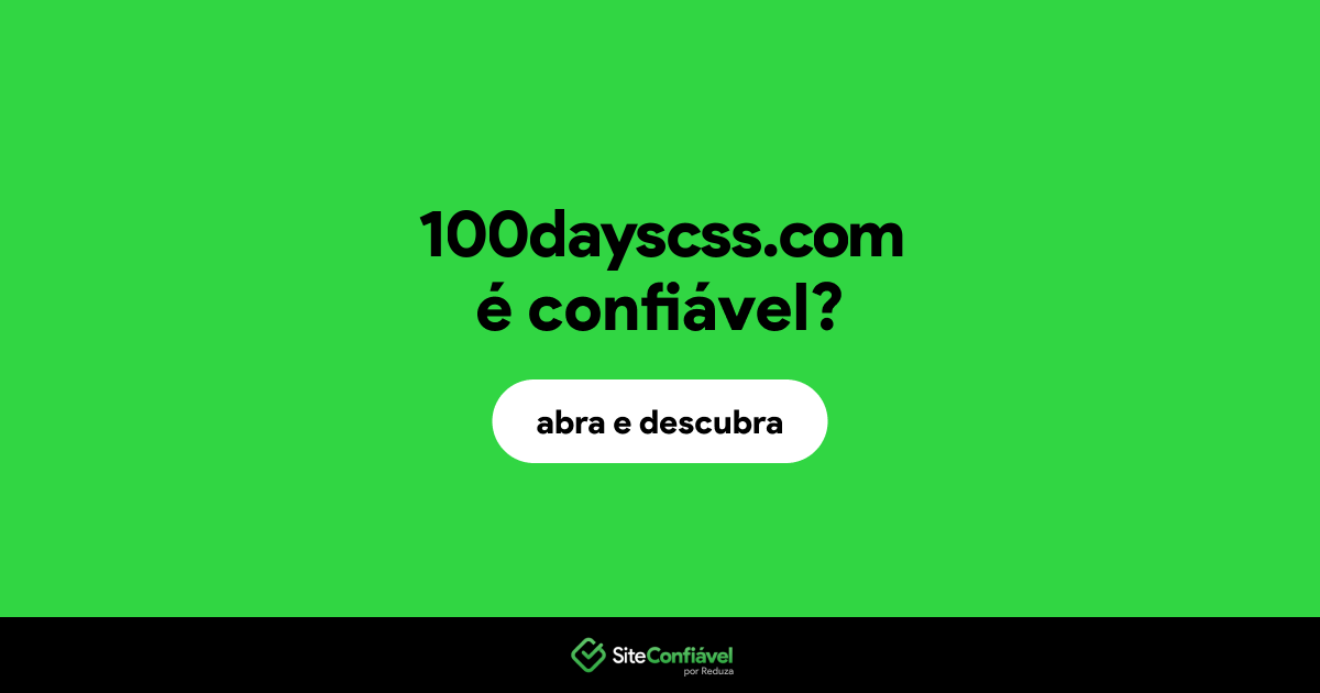 O site 100dayscss.com é confiável?