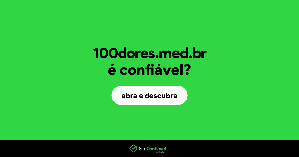 O site 100dores.med.br é confiável?