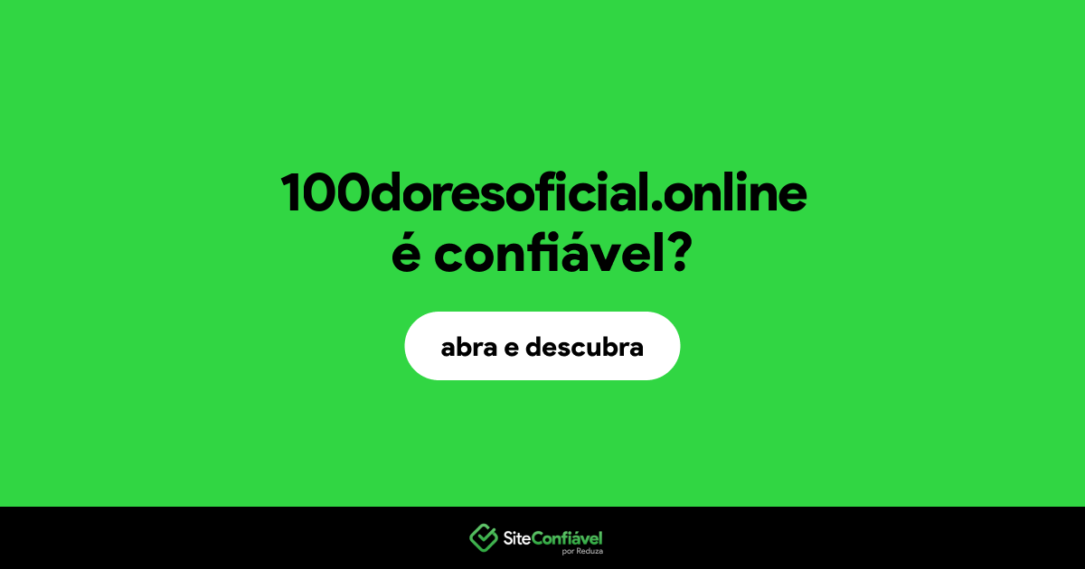 O site 100doresoficial.online é confiável?