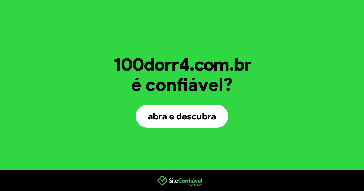 O site 100dorr4.com.br é confiável?