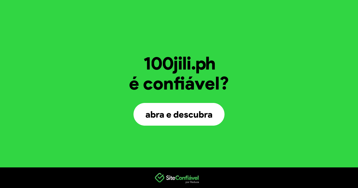 O site 100jili.ph é confiável?