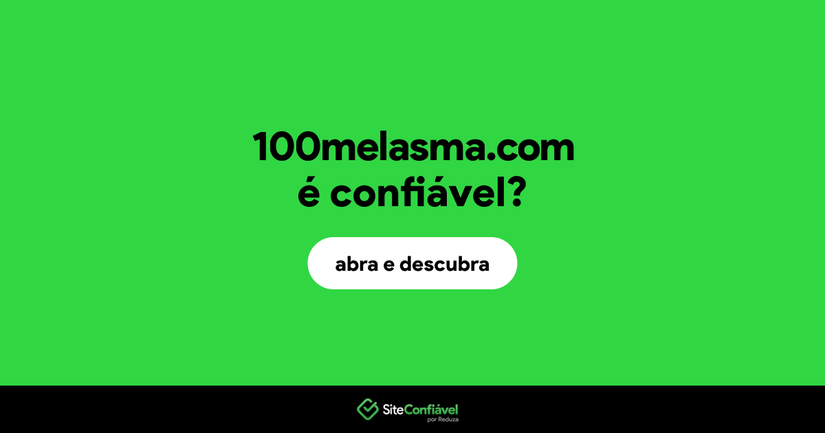O site 100melasma.com é confiável?