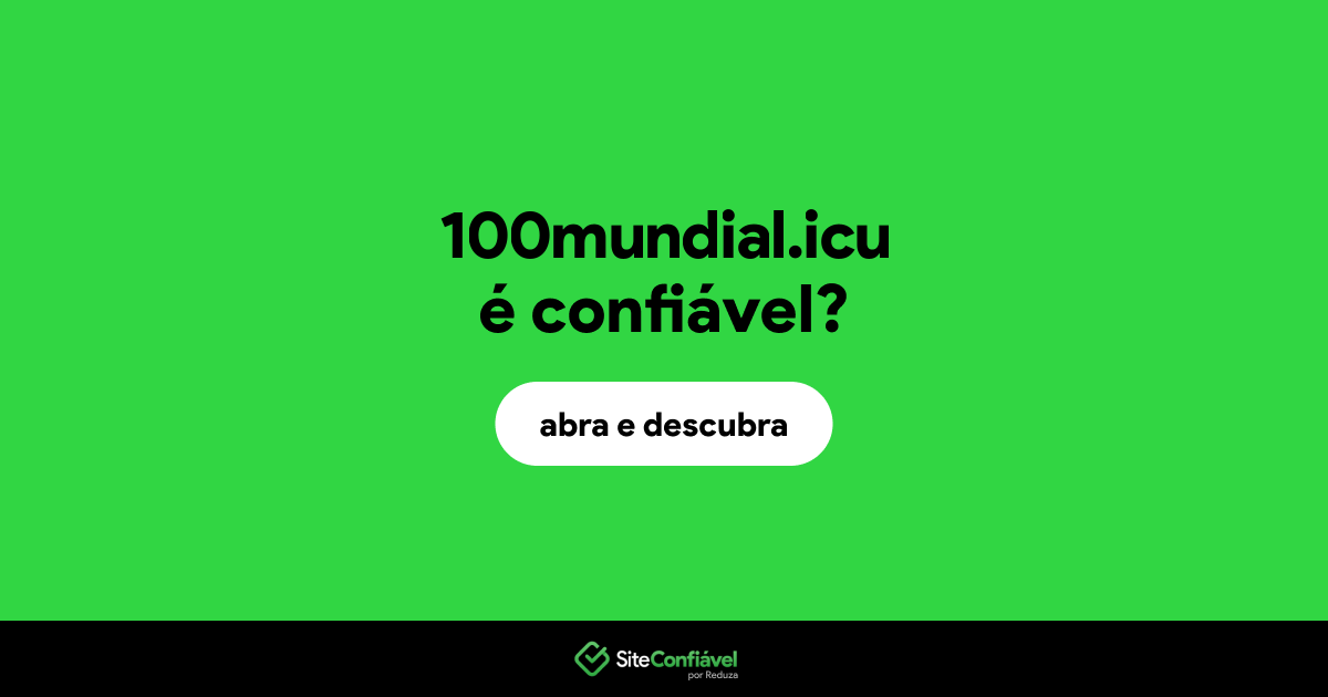 O site 100mundial.icu é confiável?