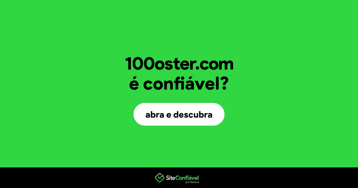 O site 100oster.com é confiável?